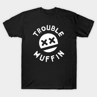 Trouble Muffin T-Shirt